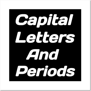 Capital Letters And Periods Posters and Art